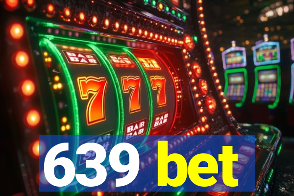 639 bet